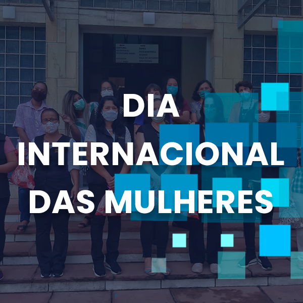 Mulheres do ITESP – Homenagem ao dia Internacional das Mulheres